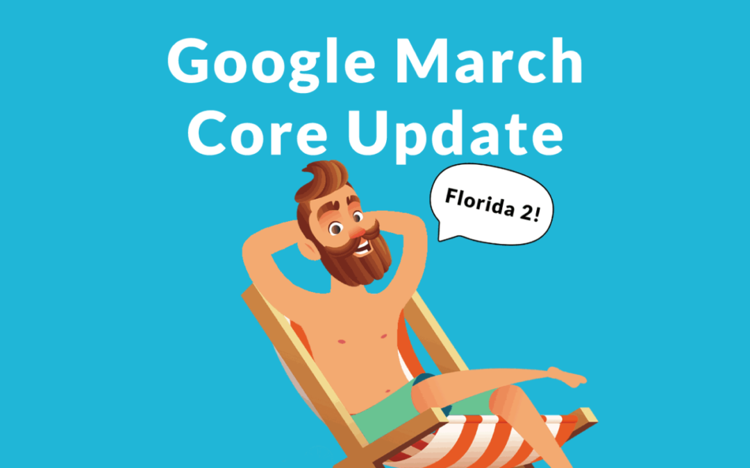 Google Update Florida 2: Μάρτιος 2019 μεγαλύτερη ενημέρωση σε επίπεδο πυρήνα